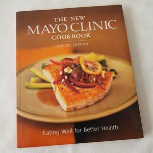 The New Mayo Clinic Cookbook, Concise Ed